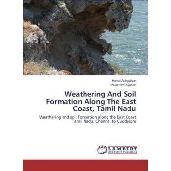 Weathering And Soil Formation Along The East Coast Tamil Nadu
