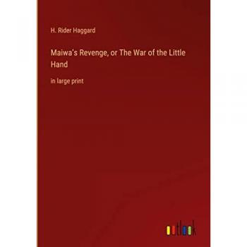 Haggard, H. Rider: Maiwa¿s Revenge, or The War of the Little Hand