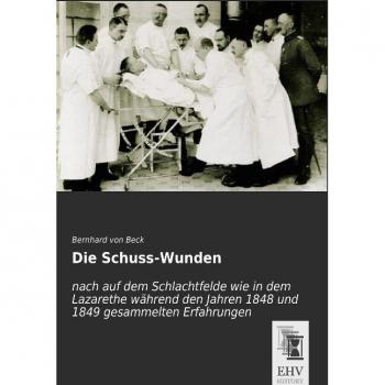 Die Schuss-Wunden - Bernhard von Beck, Kartoniert (TB)