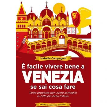 Ã facile vivere bene a Venezia se sai cosa fare