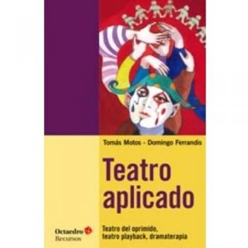 Teatro aplicado Teatro del oprimido, teatro playback, dramaterapia