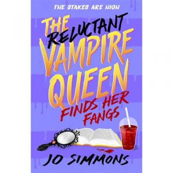Jo Simmons The Reluctant Vampire Queen Finds Her Fangs (The Reluctant Vampire Queen 3)