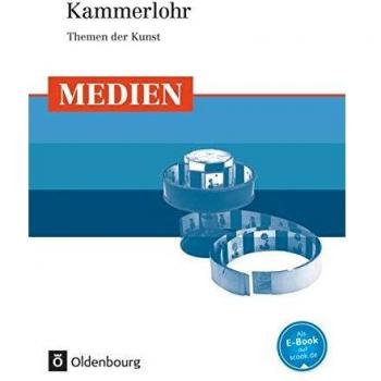Kammerlohr - Themen der Kunst: Medien: Schülerbuch