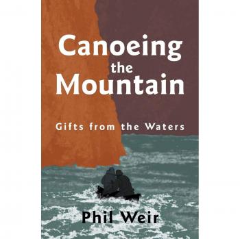 Canoeing the Mountain Gifts from the Waters, by Phil Weir