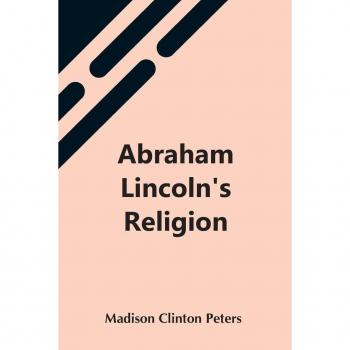 Abraham Lincoln'S Religion