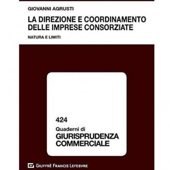 La direzione e coordinamento delle imprese consorziate. Natura e ...