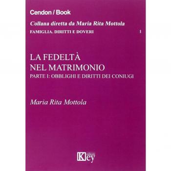 La fedeltà nel matrimonio. Vol. 1: Obblighi e diritti dei coniugi.