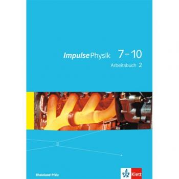 Impulse Physik 7-10. Arbeitsbuch 2. Lernjahr (Klasse 8 oder 9). Ausgabe für Rheinland-Pfalz