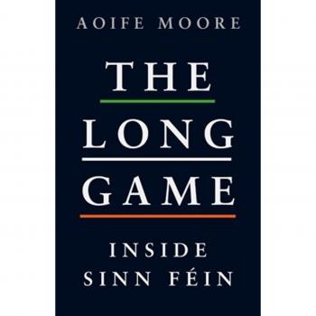 The Long Game: Inside Sinn Féin