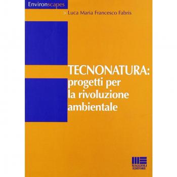 Tecnonatura: progetti per la rivoluzione ambientale