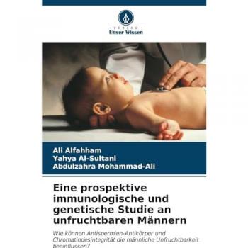 Alfahham, Ali: Eine prospektive immunologische und genetische Studie an unfruchtbaren Männern