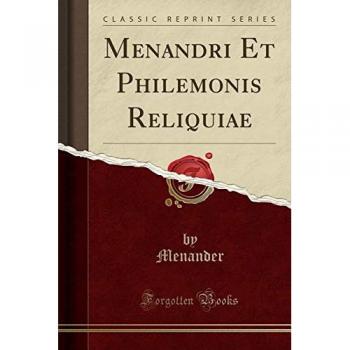 Menandri Et Philemonis Reliquiae