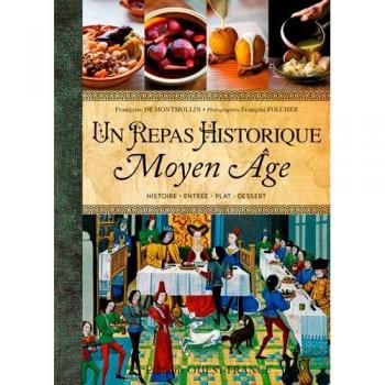 REPAS HISTORIQUE - 15 MENUS DU MOYEN AGE