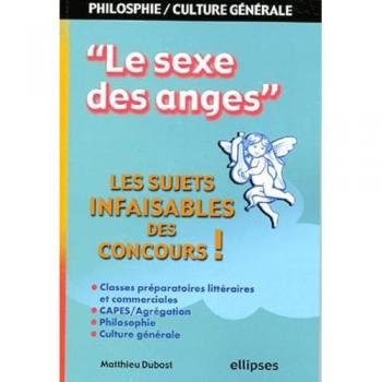 sexe des anges (Le) - Les sujets infaisables des concours !