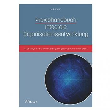 Veit, Heiko: Praxishandbuch Integrale Organisationsentwicklung