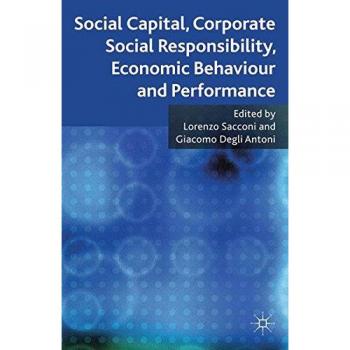 Social Capital, Corporate Social Responsibility, Economic Behaviour and Performance