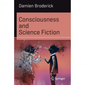 Consciousness and Science Fiction (Science and Fiction)