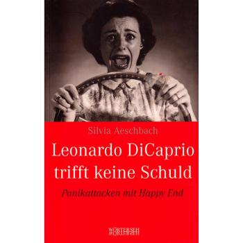 Leonardo DiCaprio trifft keine Schuld - Panikattacken mit Happy End