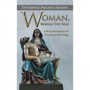 Paulinus Anaedu, Onyekwelu: Woman, Behold Thy Son!