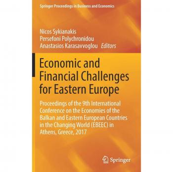 Economic and Financial Challenges for Eastern Europe: Proceedings of the 9th International Conference on the Economies of the Balkan and Eastern ... Proceedings in Business and Economics)