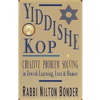 Yiddishe Kop: Creative Problem Solving in Jewish Learning, Lore, and Humor