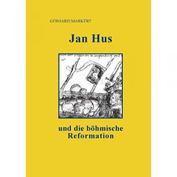 Markert, Gerhard: Jan Hus und die böhmische Reformation