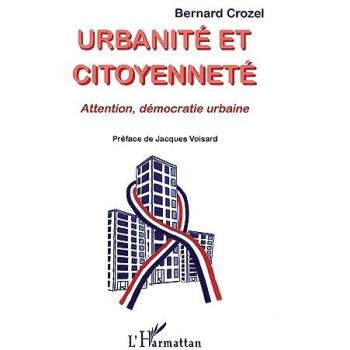 Urbanité et Citoyenneté Attention, démocratie urbaine - Bernard Crozel - L'harmattan - broché - Livre