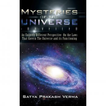 Mysteries of the Universe-Unveiled