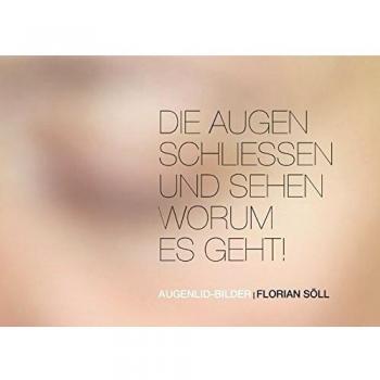 Die Augen schließen und sehen worum es geht: Augenlidbilder