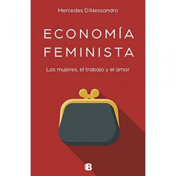 ECONOMÍA FEMINISTA.LAS MUJERES,EL TRABAJO Y EL AMOR