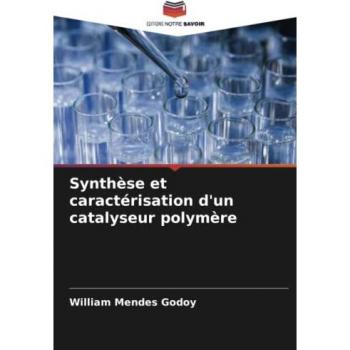 Synthèse et caractérisation d'un catalyseur polymère: DE