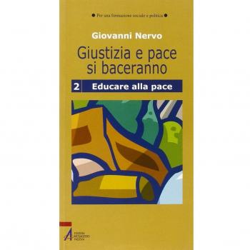 Giustizia e pace si baceranno. Educare alla pace