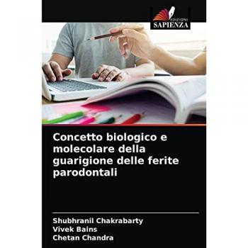 Chakrabarty, Shubhranil: Concetto biologico e molecolare della guarigione delle ferite parodontali