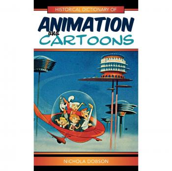Historical Dictionary of Animation and Cartoons