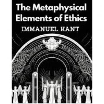 The Metaphysical Elements of Ethics
