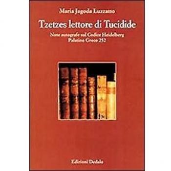 Tzetzes lettore di Tucidide. Note autografe sul Codice Heidelberg palatino greco 252