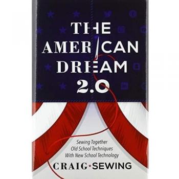 The American Dream 2.0: Sewing Together Old School Techniques with New School Technology