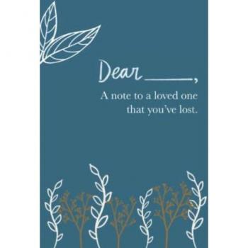 A Note to a Loved One You've Lost: Grief Journal