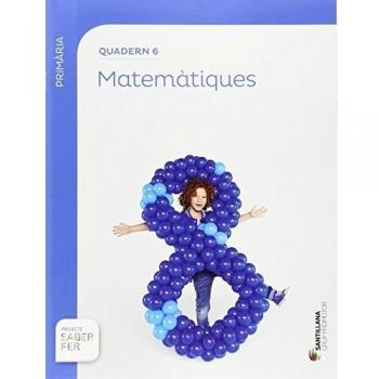 QUADERN 6 MATEMATIQUES 2 PRIMARIA 3 TRIM SABER FER (Tapa blanda).