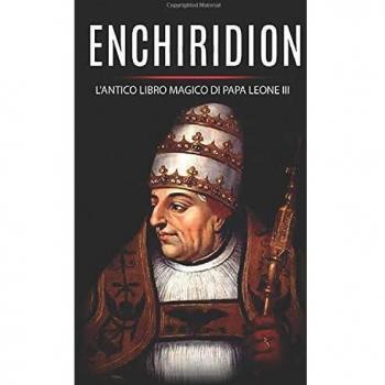 Enchiridion. L'antico libro magico di papa Leone III