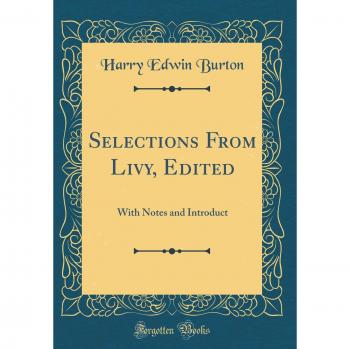 Selections From Livy, Edited: With Notes and Introduct