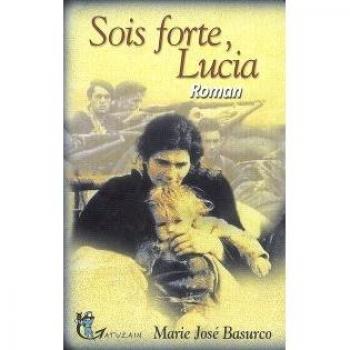 Sois Forte, Lucia - Marie José Basurco