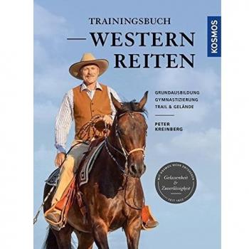 Trainingsbuch Westernreiten: Grundausbildung, Gymnastizierung, Trail & Gelände