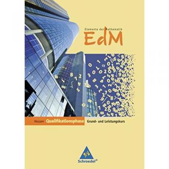 Elemente der Mathematik SII - Ausgabe 2011 für Hessen: Schülerband Qualifikationsphase: Grund- und Leistungskurs