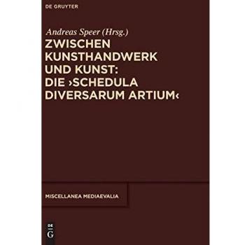 Zwischen Kunsthandwerk und Kunst: Die ¿Schedula diversarum artium¿