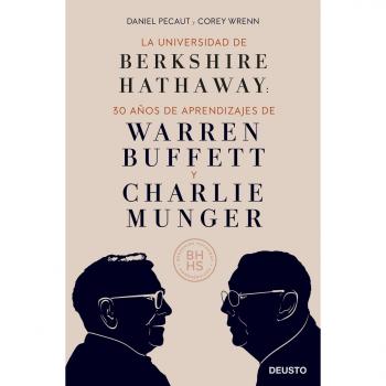 La Universidad de Berkshire Hathaway: 30 años de aprendizajes de Warren Buffett y Charlie Munger (Deusto)