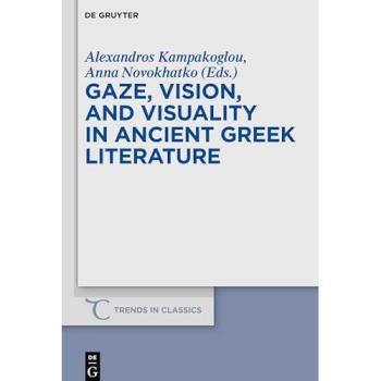 Gaze, Vision, and Visuality in Ancient Greek Literature