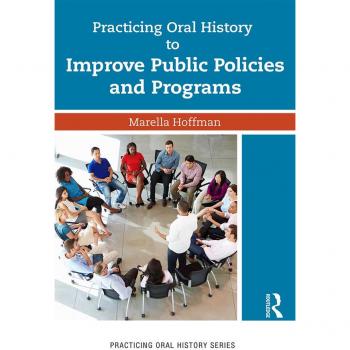 Practicing Oral History to Improve Public Policies and Programs