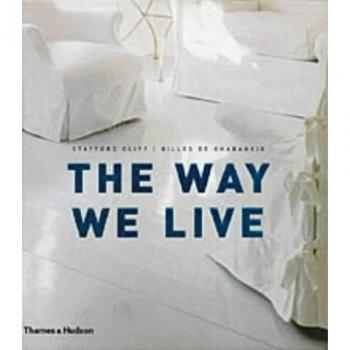 The Way We Live : Making Homes / Creating Lifestyles Hardcover