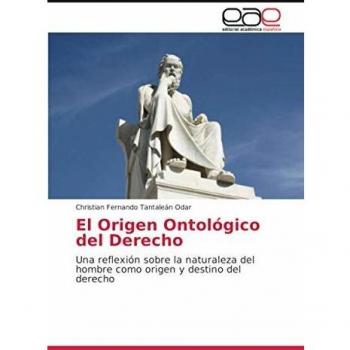 El Origen Ontológico del Derecho: Una reflexión sobre la naturaleza del hombre como origen y destino del derecho